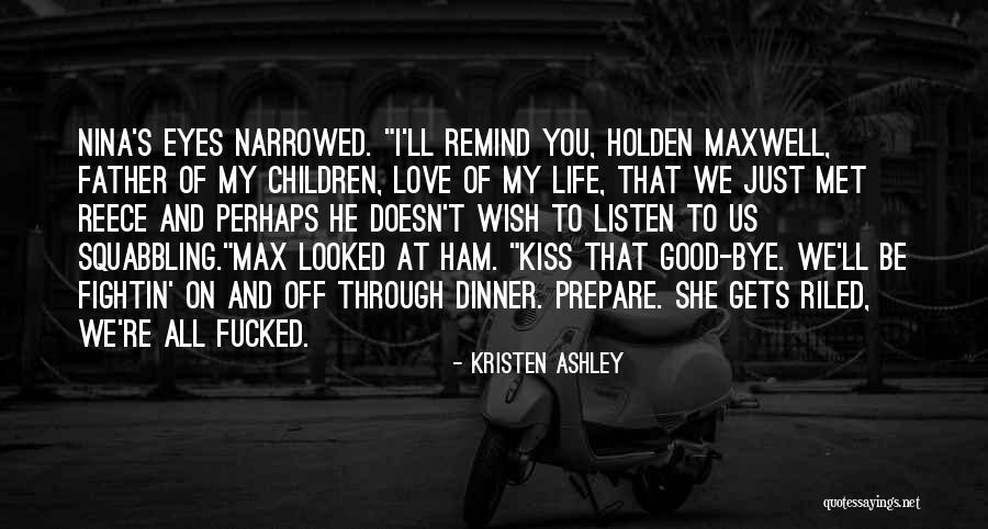 Bye To All Quotes By Kristen Ashley