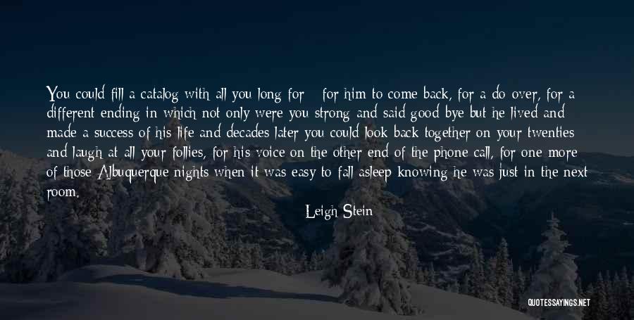 Bye To All Quotes By Leigh Stein