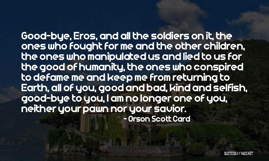 Bye To All Quotes By Orson Scott Card