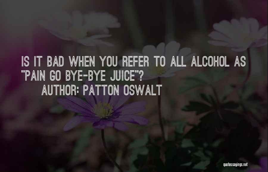 Bye To All Quotes By Patton Oswalt