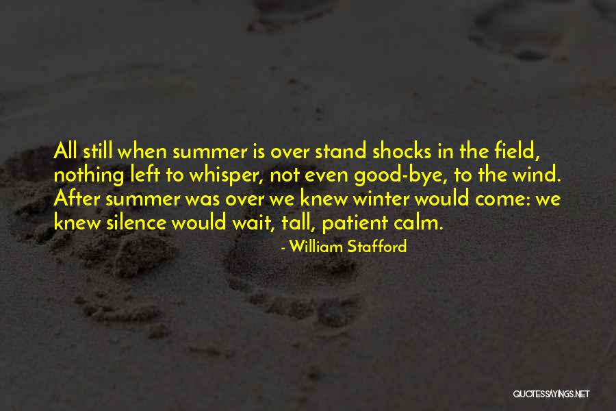 Bye To All Quotes By William Stafford