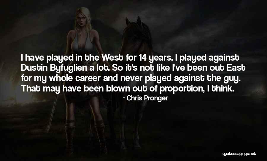 Byfuglien Quotes By Chris Pronger Byfuglien Quotes By Chris Pronger