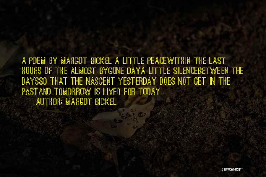 Bygone Days Quotes By Margot Bickel