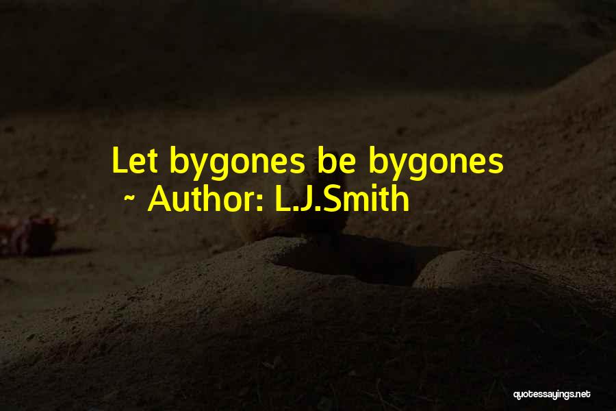 Bygones Quotes By L.J.Smith