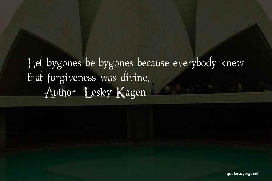 Bygones Quotes By Lesley Kagen