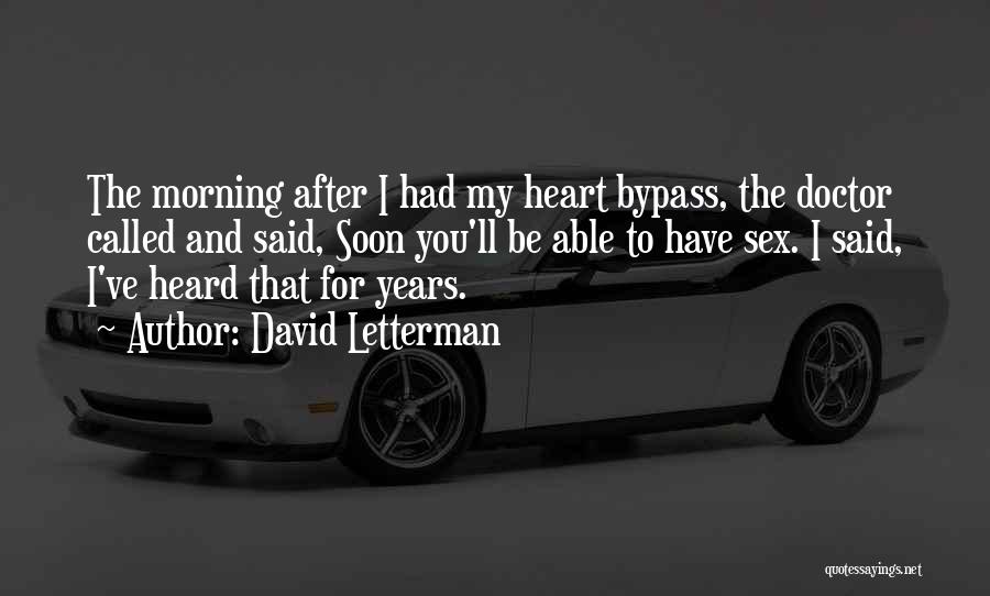 Bypass Quotes By David Letterman