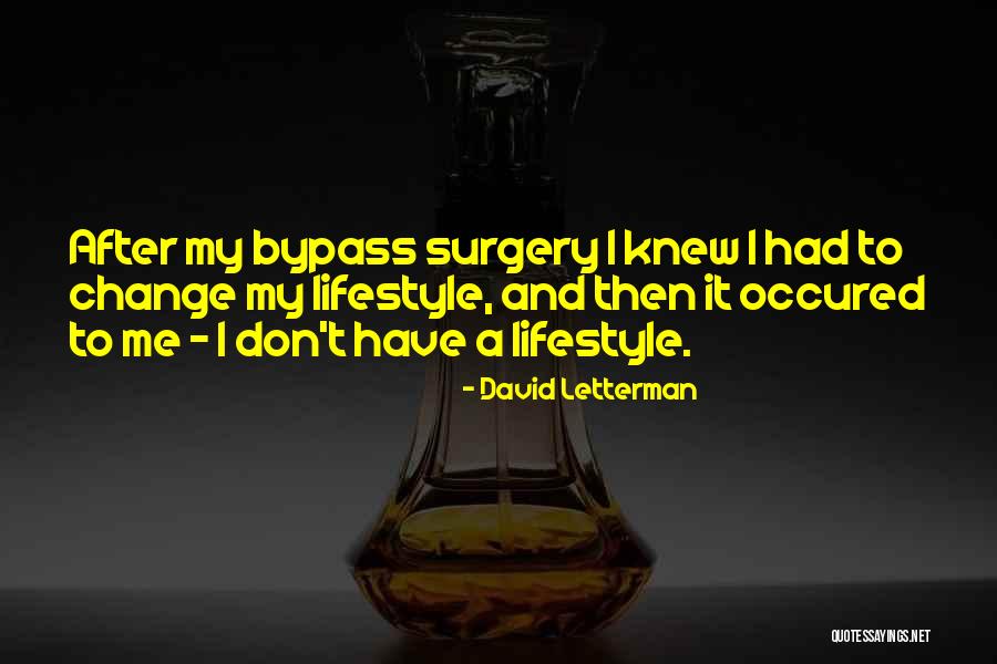 Bypass Surgery Quotes By David Letterman Bypass Surgery Quotes By David Letterman