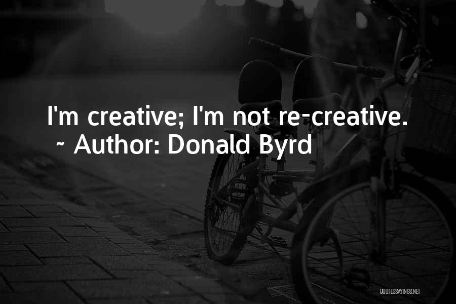 Byrd Quotes By Donald Byrd