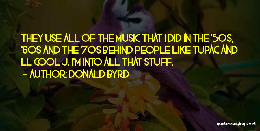 Byrd Quotes By Donald Byrd