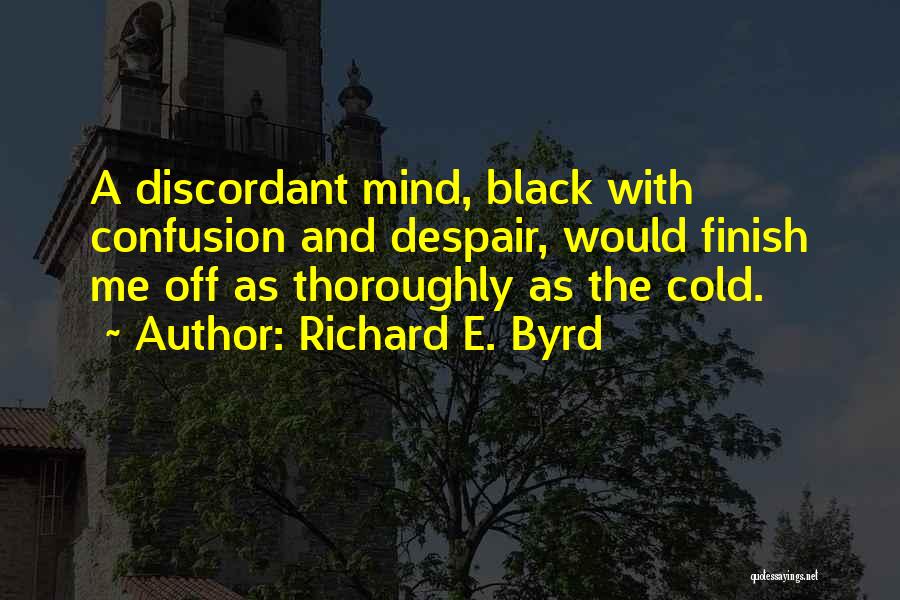 Byrd Quotes By Richard E. Byrd