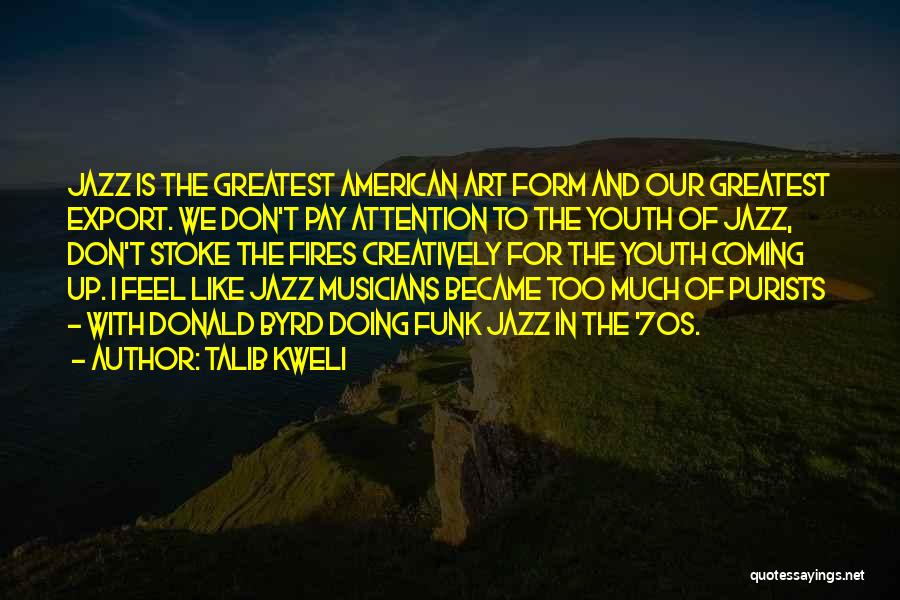 Byrd Quotes By Talib Kweli