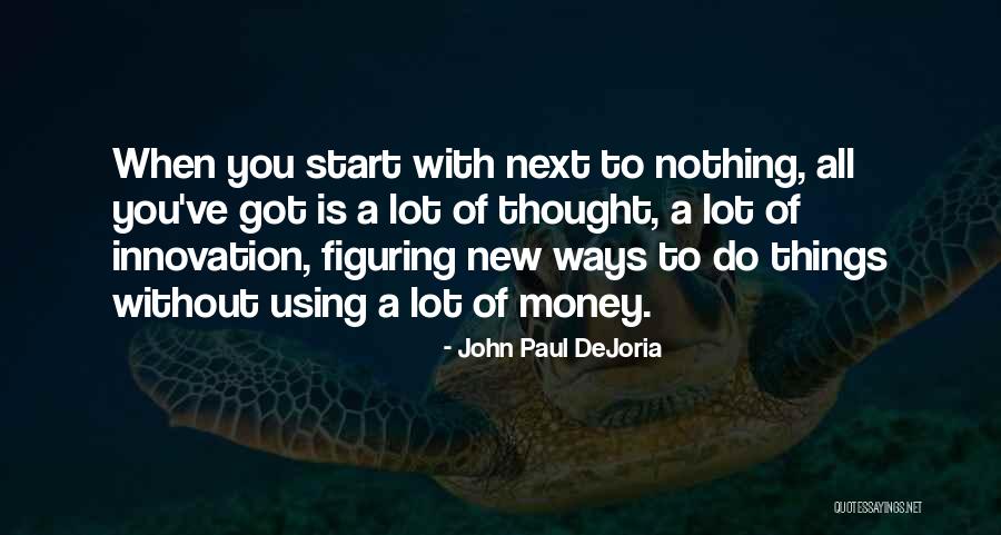 Byrdes Quotes By John Paul DeJoria Byrdes Quotes By John Paul DeJoria