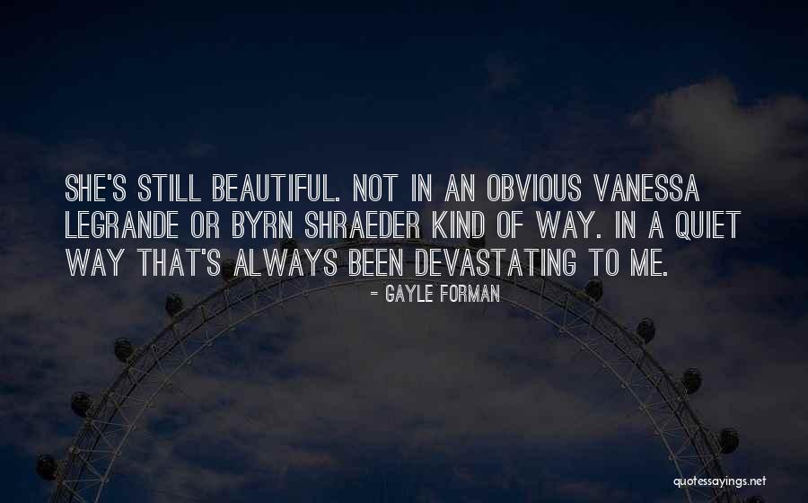 Byrn Quotes By Gayle Forman Byrn Quotes By Gayle Forman