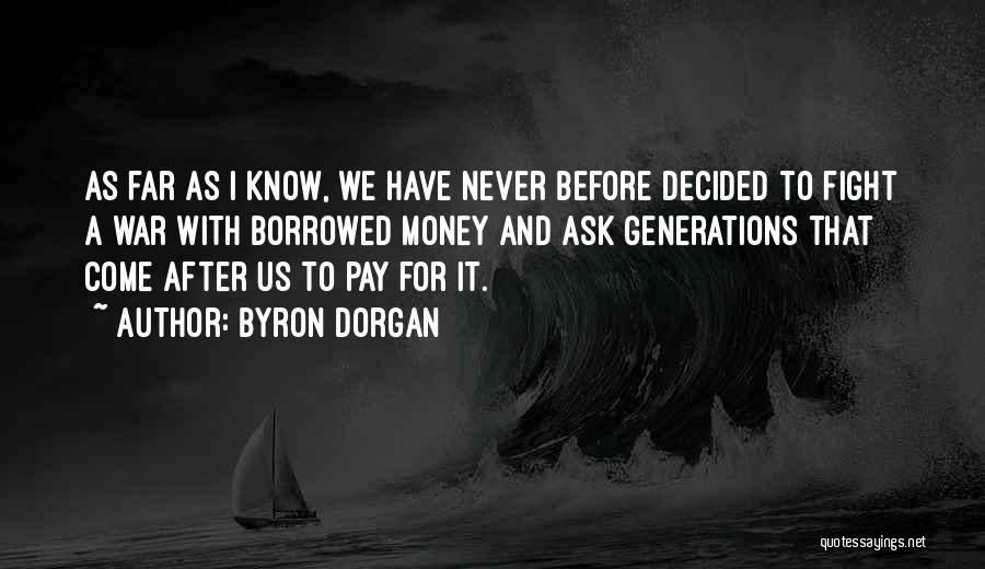 Byron Dorgan Quotes 239758