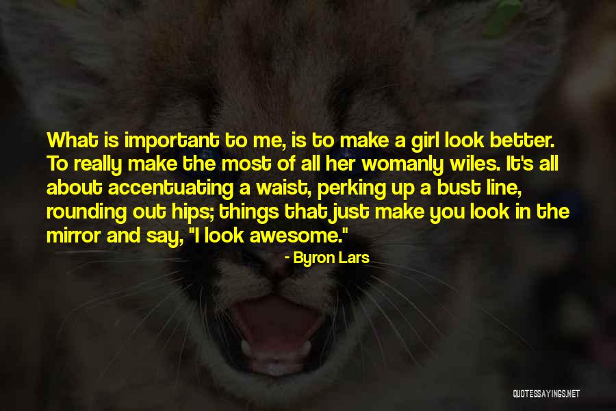 Byron Lars Quotes 1702689 Byron Lars Quotes 1702689