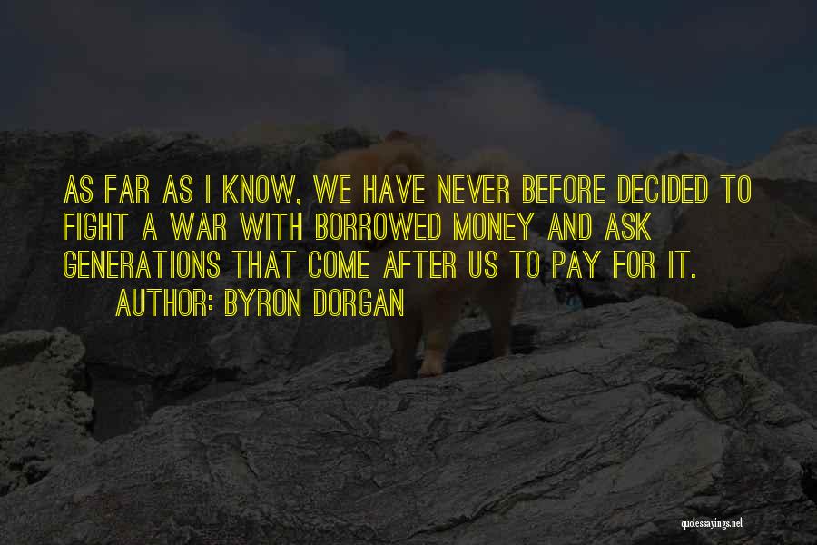 Byron Quotes By Byron Dorgan