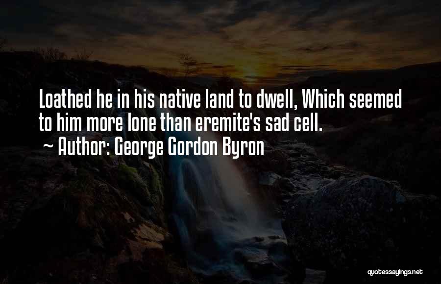 Byron Quotes By George Gordon Byron