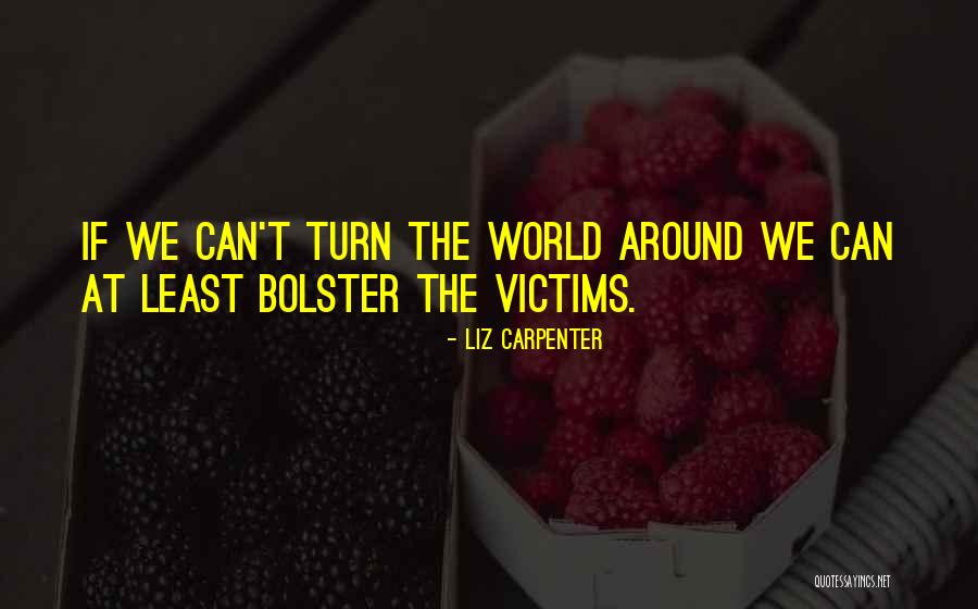 Byron Rogers Quotes By Liz Carpenter Byron Rogers Quotes By Liz Carpenter