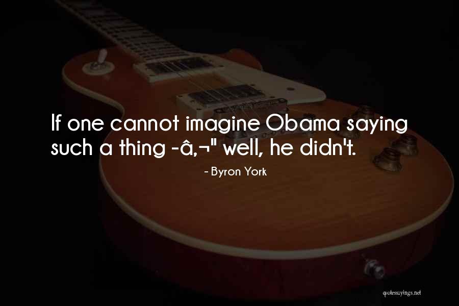 Byron York Quotes 689291 Byron York Quotes 689291
