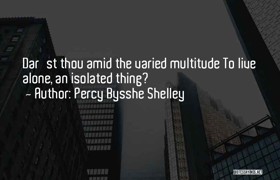 Bysshe Shelley Quotes By Percy Bysshe Shelley