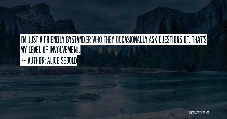 Bystander Quotes By Alice Sebold