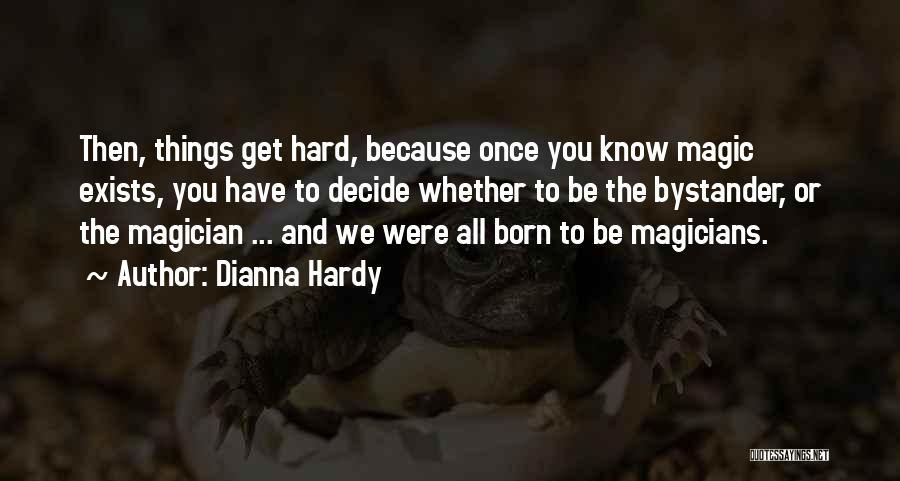 Bystander Quotes By Dianna Hardy