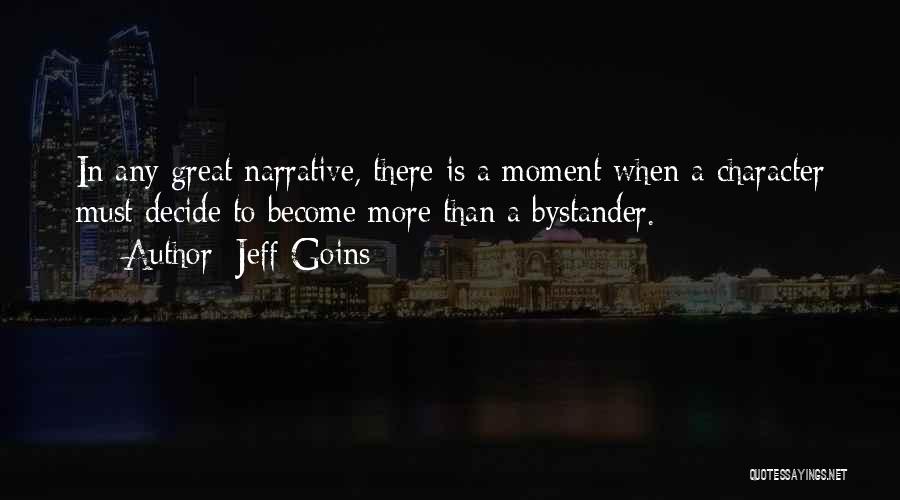 Bystander Quotes By Jeff Goins