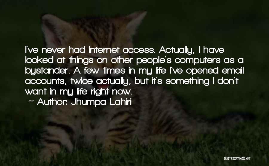 Bystander Quotes By Jhumpa Lahiri