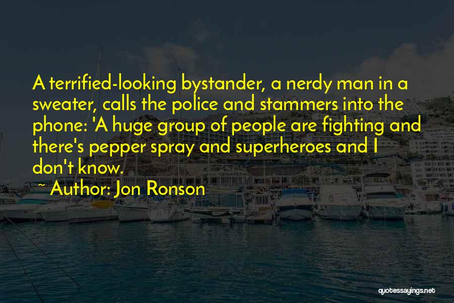 Bystander Quotes By Jon Ronson