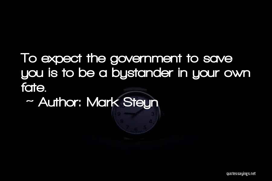 Bystander Quotes By Mark Steyn