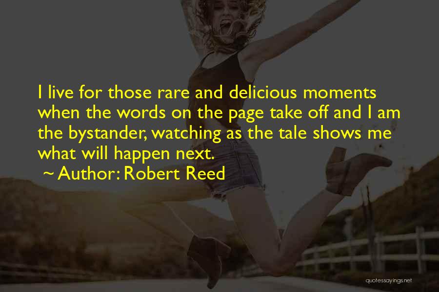 Bystander Quotes By Robert Reed