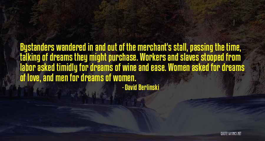 Bystanders Quotes By David Berlinski