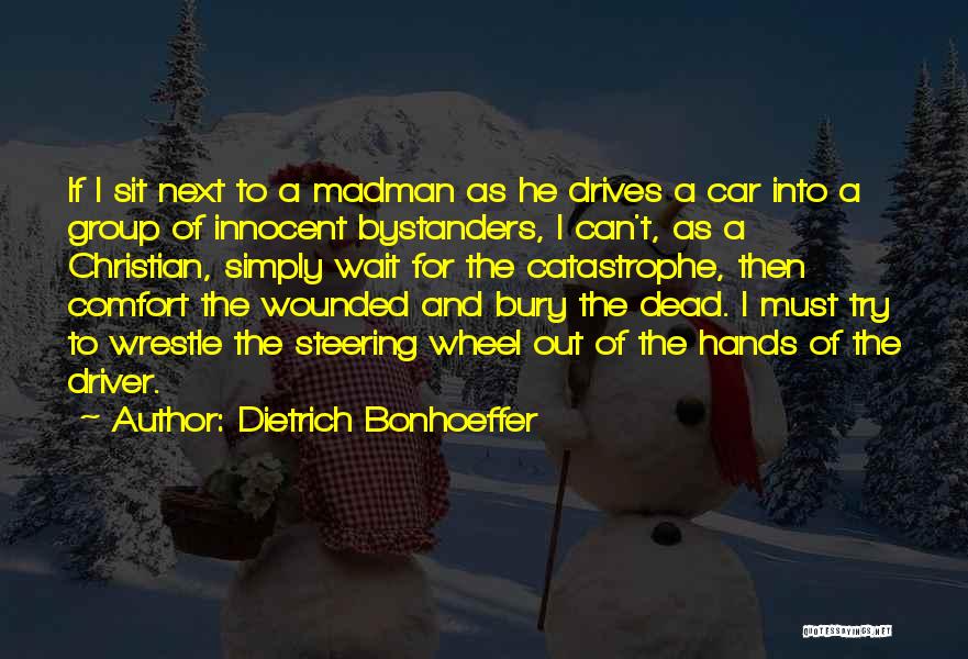 Bystanders Quotes By Dietrich Bonhoeffer