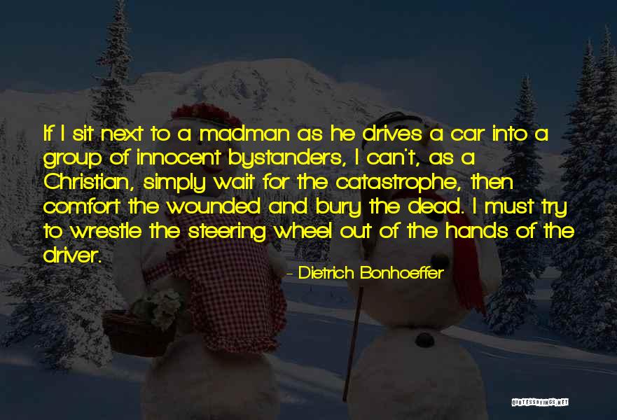 Bystanders Quotes By Dietrich Bonhoeffer