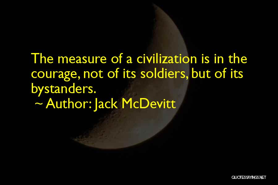 Bystanders Quotes By Jack McDevitt
