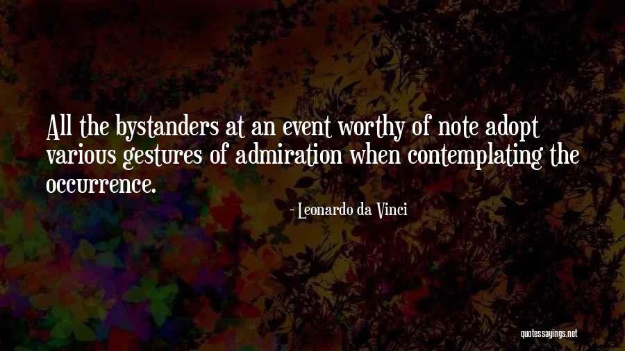 Bystanders Quotes By Leonardo Da Vinci