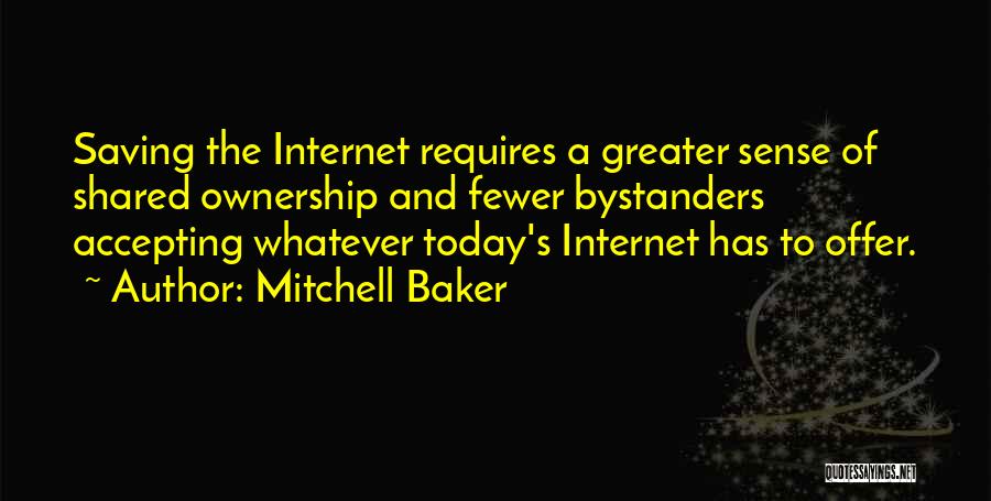 Bystanders Quotes By Mitchell Baker