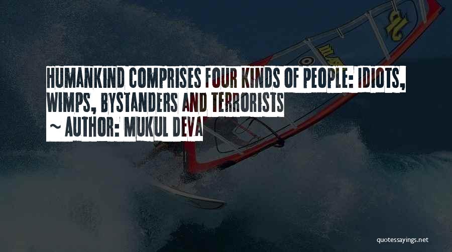 Bystanders Quotes By Mukul Deva
