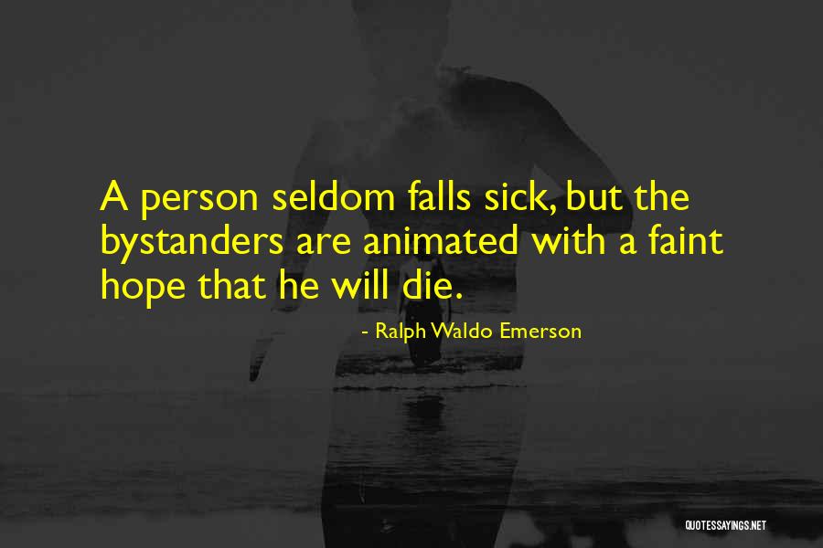 Bystanders Quotes By Ralph Waldo Emerson