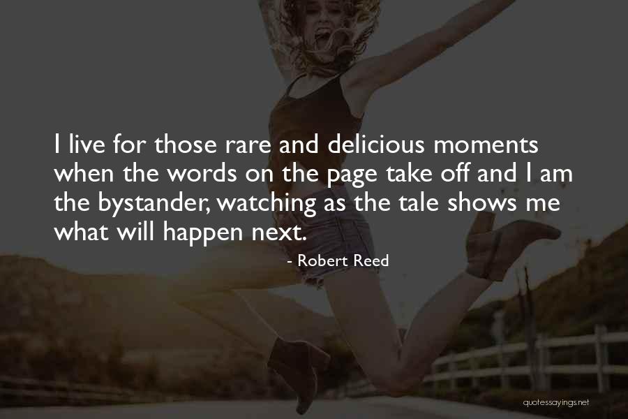 Bystanders Quotes By Robert Reed