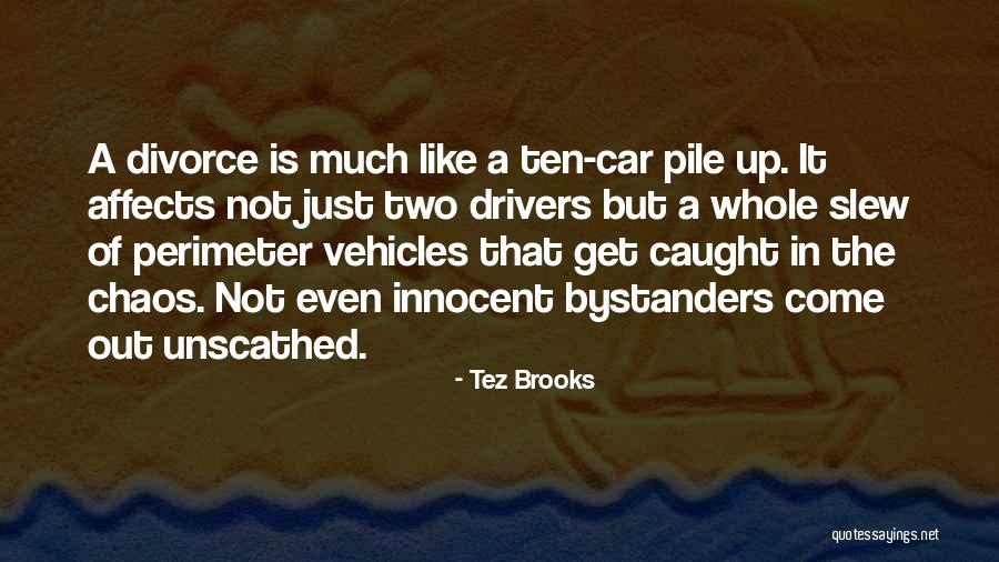 Bystanders Quotes By Tez Brooks