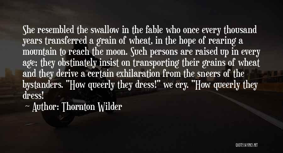 Bystanders Quotes By Thornton Wilder