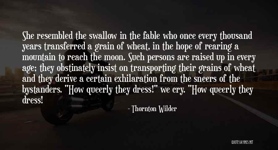 Bystanders Quotes By Thornton Wilder