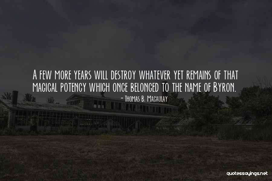 Bytheway Shutters Quotes By Thomas B. Macaulay Bytheway Shutters Quotes By Thomas B. Macaulay