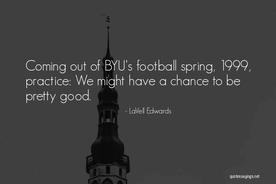 Byu Football Quotes By LaVell Edwards Byu Football Quotes By LaVell Edwards