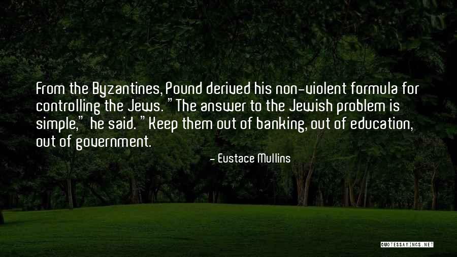 Byzantines Quotes By Eustace Mullins Byzantines Quotes By Eustace Mullins