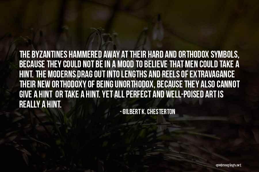 Byzantines Quotes By Gilbert K. Chesterton Byzantines Quotes By Gilbert K. Chesterton