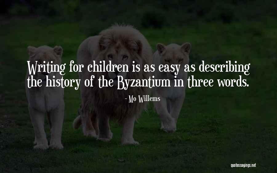 Byzantium Quotes By Mo Willems Byzantium Quotes By Mo Willems