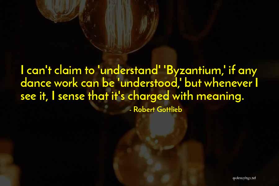 Byzantium Quotes By Robert Gottlieb Byzantium Quotes By Robert Gottlieb