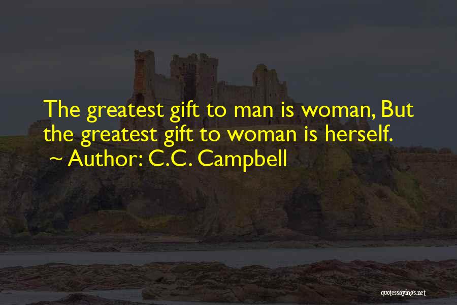 C.a Campbell Quotes By C.C. Campbell